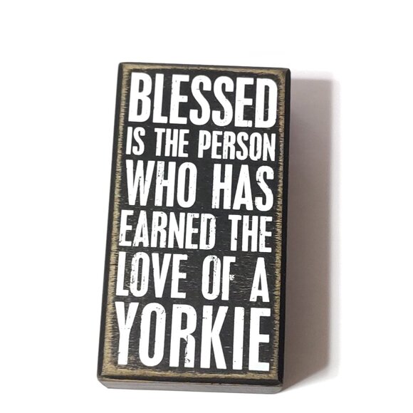 Blessed Is The Person Who Has Earned the Love of a Yorkie Box Sign - Picture 1 of 4